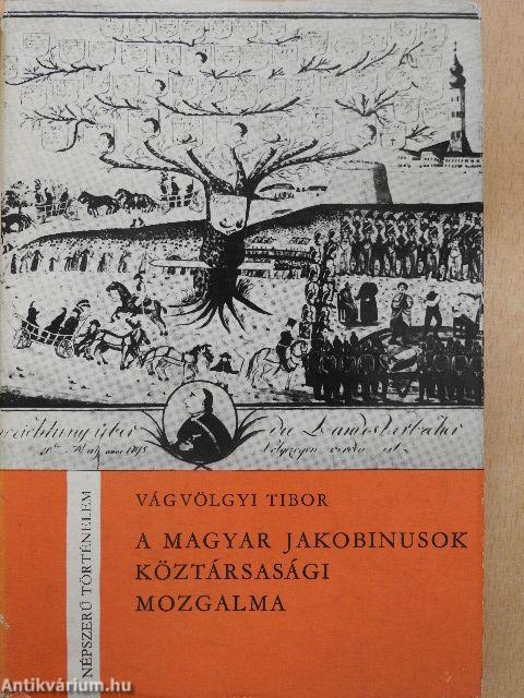 A magyar jakobinusok köztársasági mozgalma