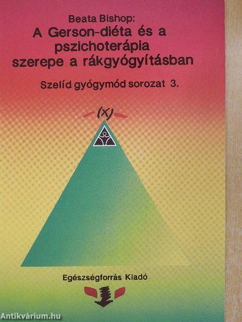 A Gerson-diéta és a pszichoterápia szerepe a rákgyógyításban