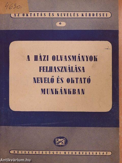 A házi olvasmányok felhasználása nevelő és oktató munkánkban