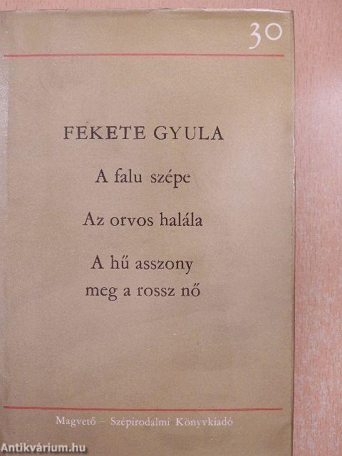 A falu szépe/Az orvos halála/A hű asszony meg a rossz nő