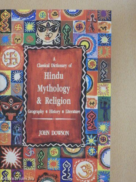 A Classical Dictionary of Hindu Mythology and Religion, Geography, History, and Literature