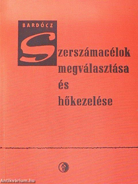 Szerszámacélok megválasztása és hőkezelése