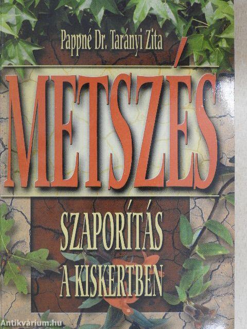 Metszés, szaporítás a kiskertben