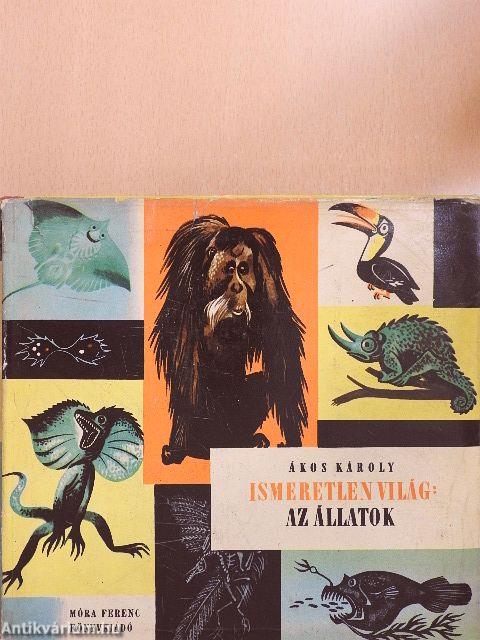 Ismeretlen világ: Az állatok