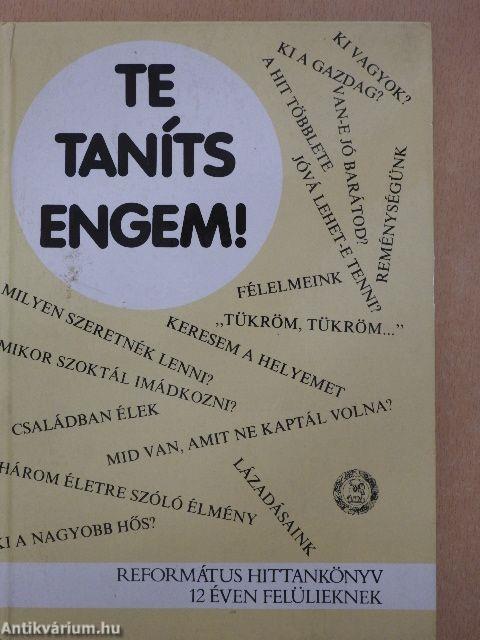 Te taníts engem!