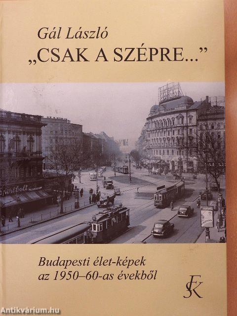"Csak a szépre..."