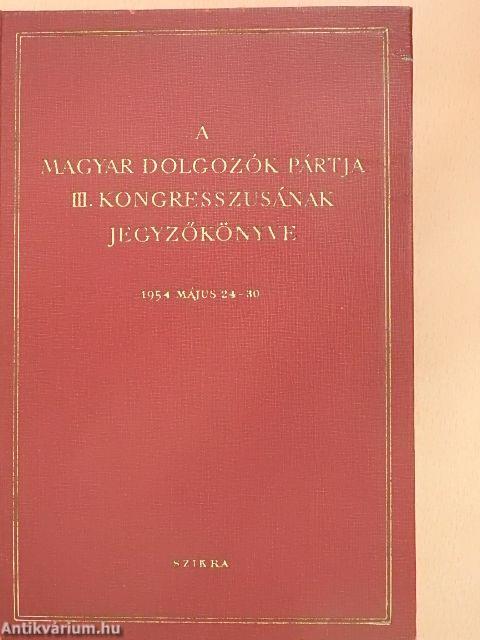 A Magyar Dolgozók Pártja III. kongresszusának jegyzőkönyve