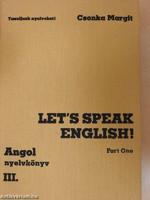 Let's Speak English!/Angol nyelvkönyv III/I.