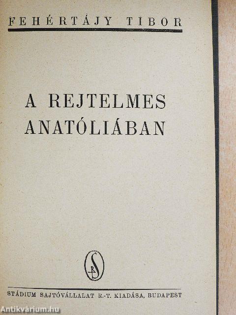 A rejtelmes Anatóliában