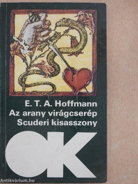Az arany virágcserép/Scuderi kisasszony