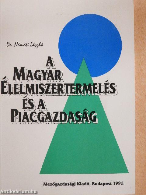 A magyar élelmiszertermelés és a piacgazdaság