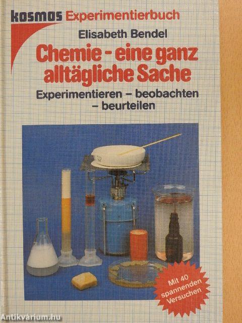 Chemie - eine ganz alltägliche Sache