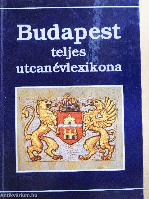 Budapest teljes utcanévlexikona