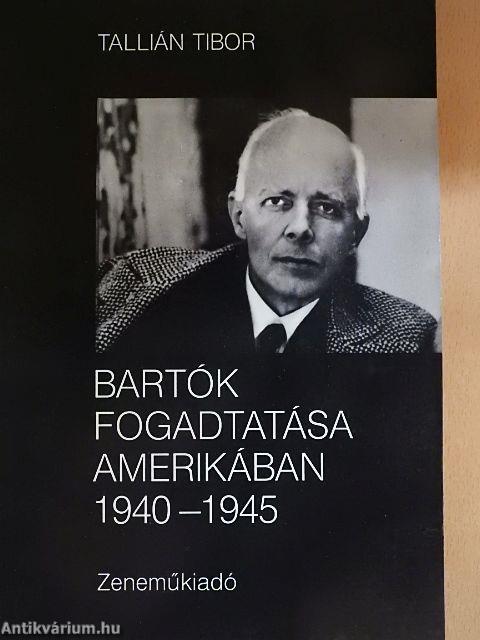 Bartók fogadtatása Amerikában 1940-1945.