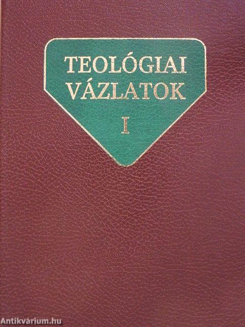 Teológiai vázlatok I.