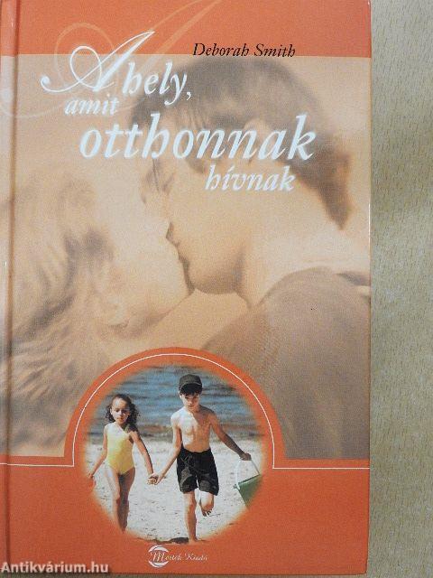 A hely, amit otthonnak hívnak