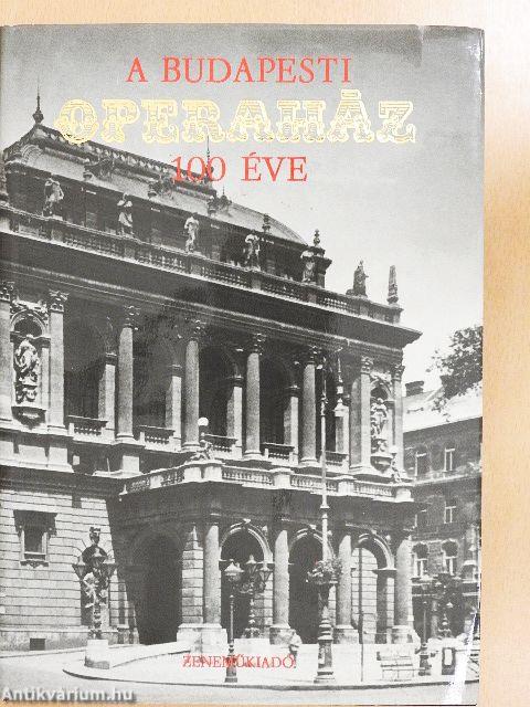 A Budapesti Operaház 100 éve