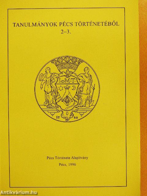 Tanulmányok Pécs történetéből 2-3.
