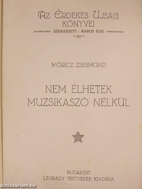 Nem élhetek muzsikaszó nélkül