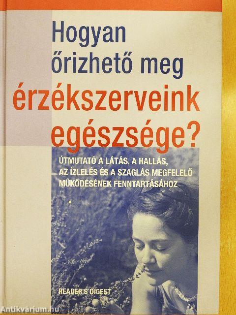 Hogyan őrizhető meg érzékszerveink egészsége?