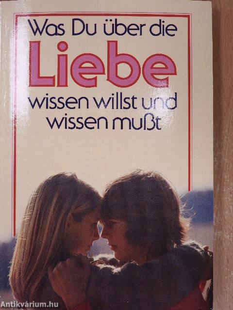 Was Du über die Liebe wissen willst und wissen mußt