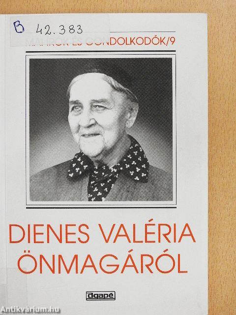 Dienes Valéria önmagáról