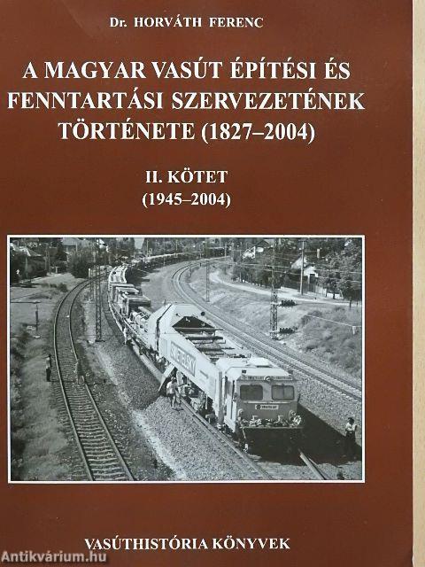 A magyar vasút építési és fenntartási szervezetének története (1827-2004) II.