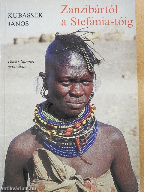 Zanzibártól a Stefánia-tóig