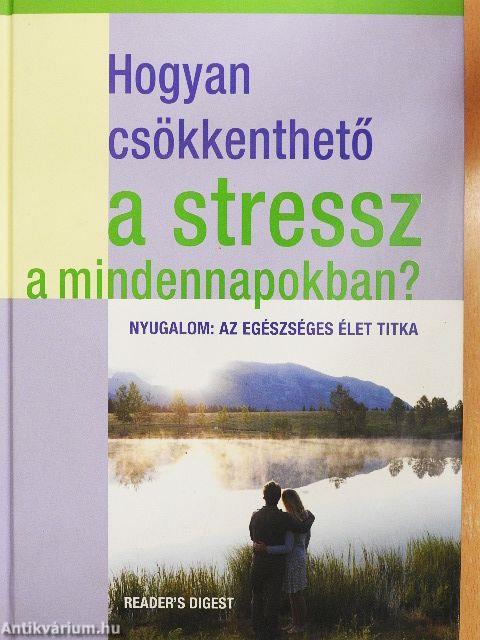 Hogyan csökkenthető a stressz a mindennapokban?