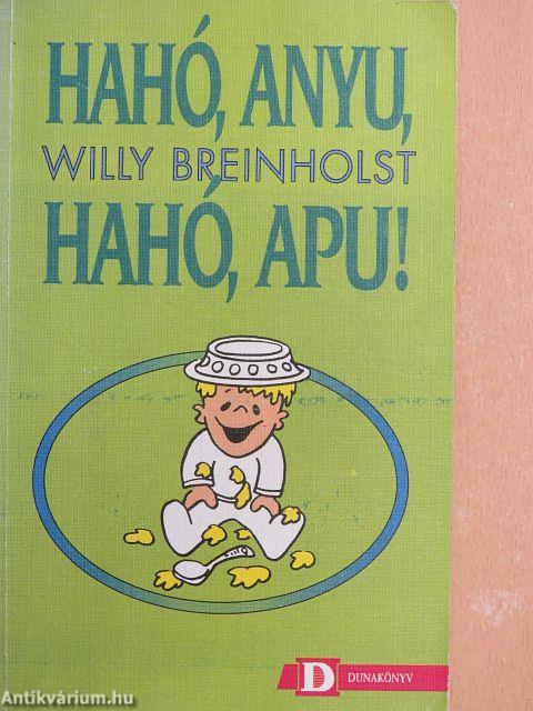 Hahó, Anyu, hahó, Apu!