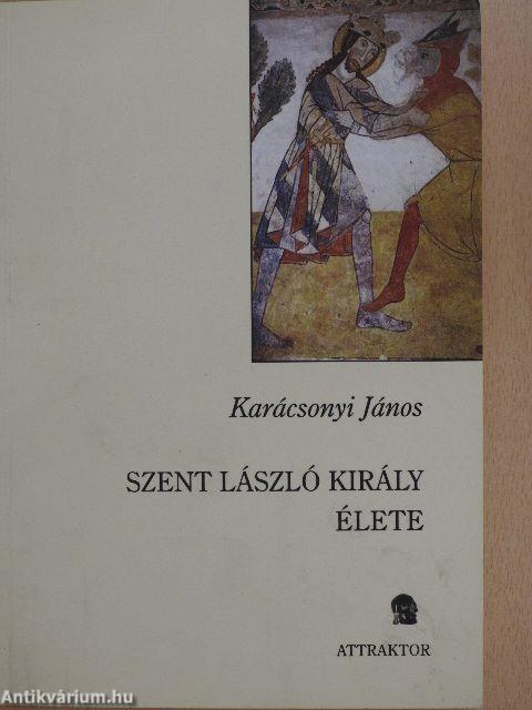 Szent László király élete