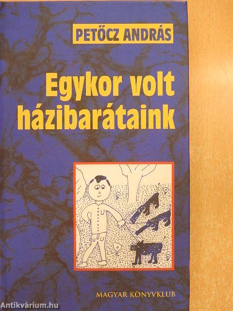 Egykor volt házibarátaink