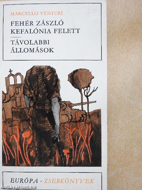 Fehér zászló Kefalónia felett/Távolabbi állomások