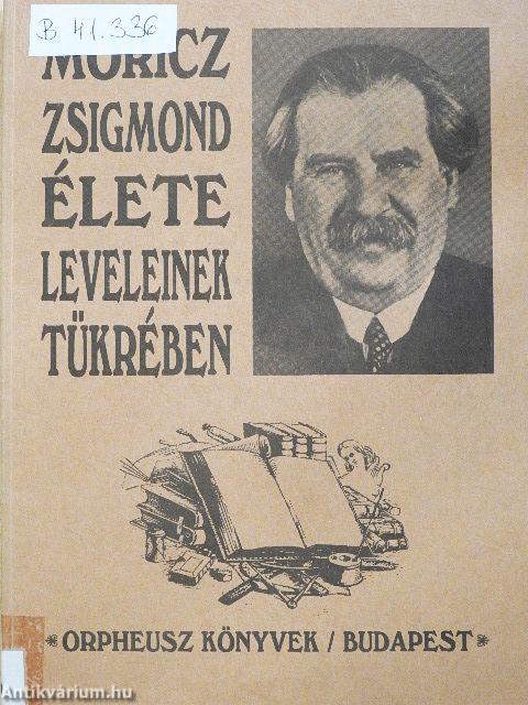 Móricz Zsigmond élete leveleinek tükrében