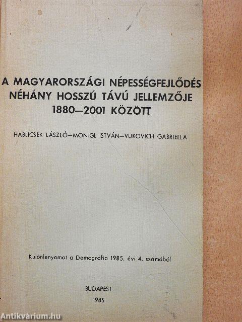 A magyarországi népességfejlődés néhány hosszú távú jellemzője 1880-2001 között