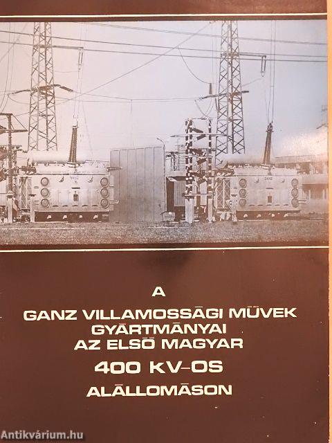 A Ganz Villamossági Művek gyártmányai - Az első magyar 400 kV-os alállomáson