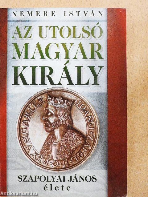 Az utolsó magyar király