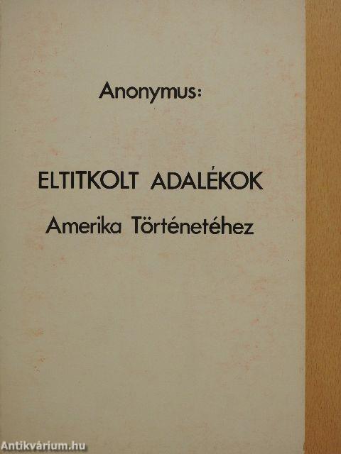 Eltitkolt adalékok Amerika Történetéhez