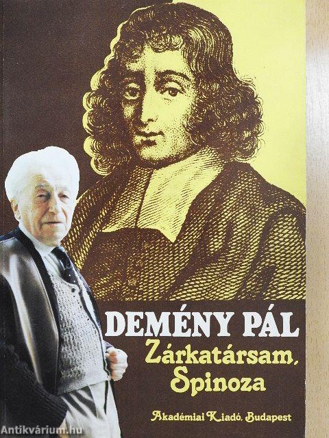 Zárkatársam, Spinoza