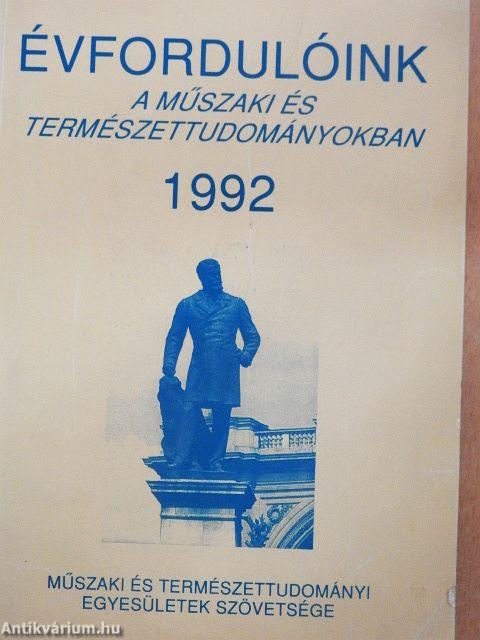 Évfordulóink a műszaki és természettudományokban 1992