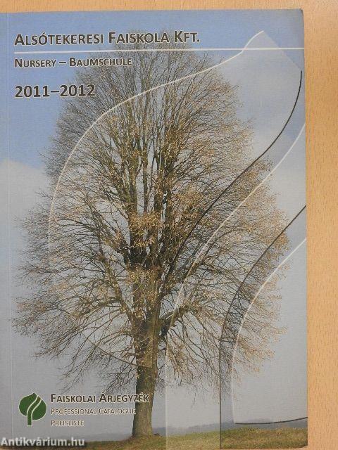 Alsótekeresi Faiskola Kft. faiskolai árjegyzék 2011-2012