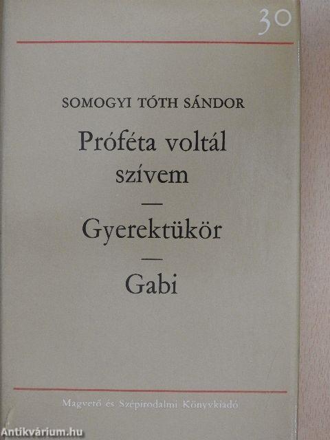 Próféta voltál szívem/Gyerektükör/Gabi