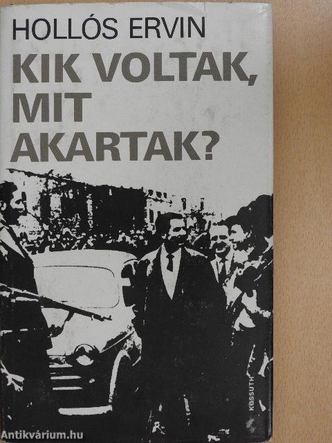 Kik voltak, mit akartak?