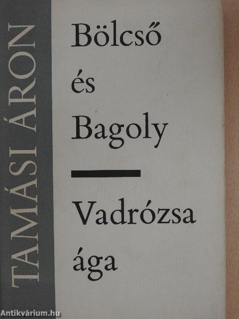 Bölcső és Bagoly/Vadrózsa ága
