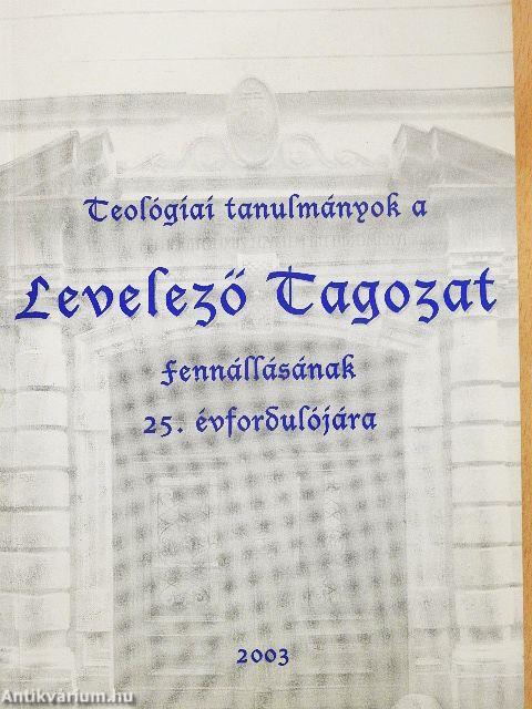 Teológiai tanulmányok a Levelező Tagozat fennállásának 25. évfordulójára