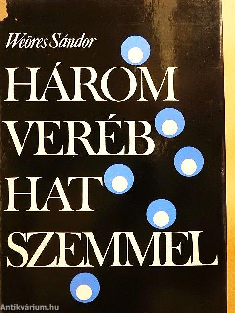 Három veréb hat szemmel