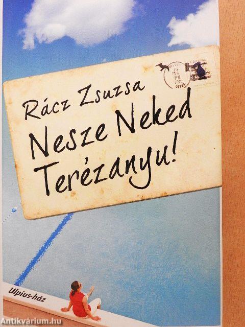 Nesze Neked Terézanyu!