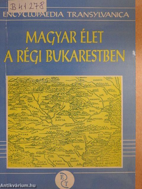 Magyar élet a régi Bukarestben