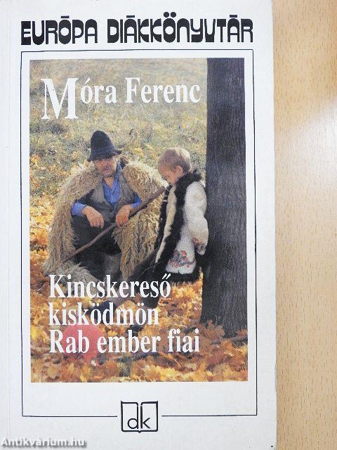 Kincskereső kisködmön/Rab ember fiai