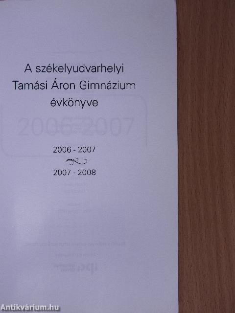 A székelyudvarhelyi Tamási Áron Gimnázium évkönyve 2006-2007/2007-2008